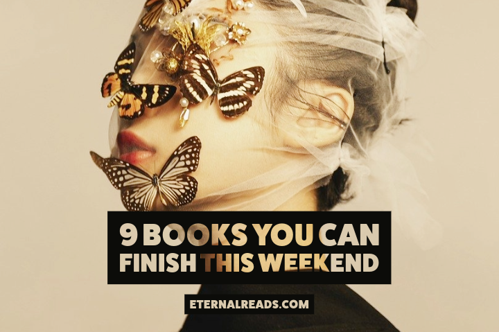9 Books You Can Finish This Weekend (All Under 300 Pages)